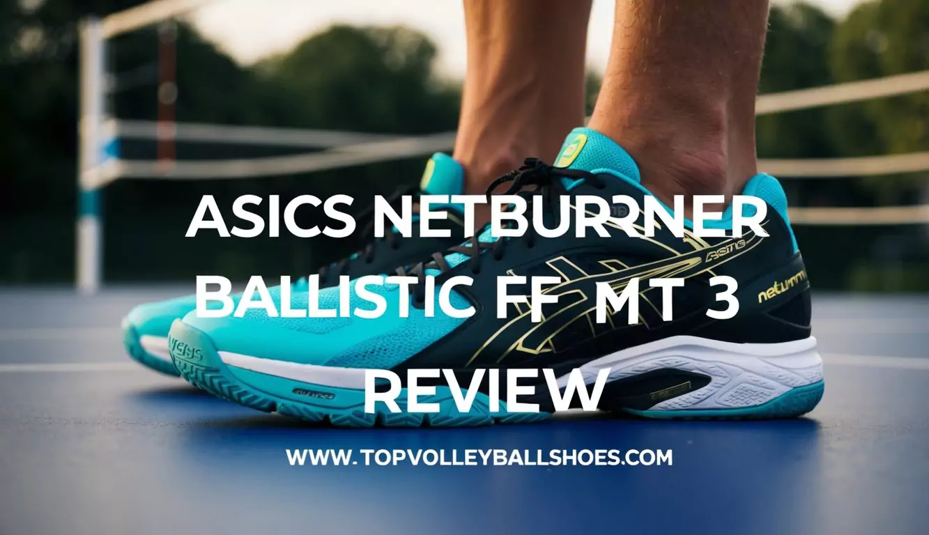 ASICS Netburner Ballistic Ff Mt 3 Review